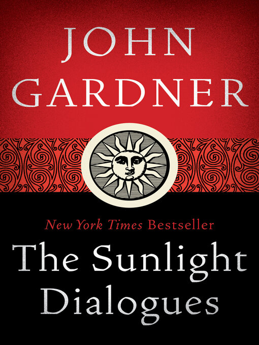 Title details for The Sunlight Dialogues by John Gardner - Available